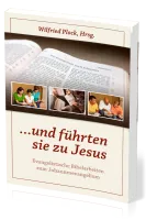 …und führten sie zu Jesus - Evangelistische Bibelarbeiten über das Johannesevangelium