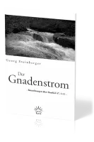DER GNADENSTROM - BETRACHTUNGEN ÜBER HESEKIEL 17, 1-12