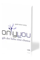 ONLY YOU, GIB DER LIEBE EINE CHANCE - GABRIELE KUBY