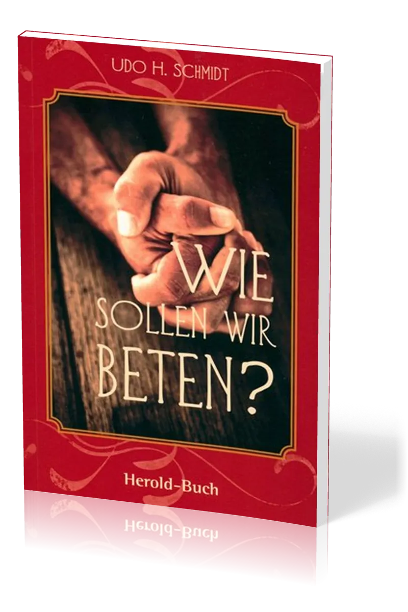 WIE SOLLEN WIR BETEN?