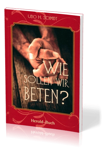 WIE SOLLEN WIR BETEN?