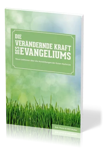DIE VERÄNDERNDE KRAFT DES EVANGELIUMS