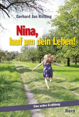 NINA, LAUF UM DEIN LEBEN - EINE WAHRE ERZÄHLUNG