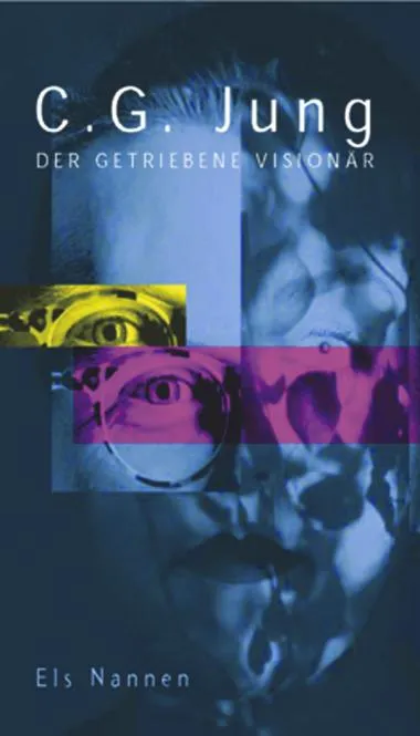 C.G. Jung - Der getriebene Visionär
