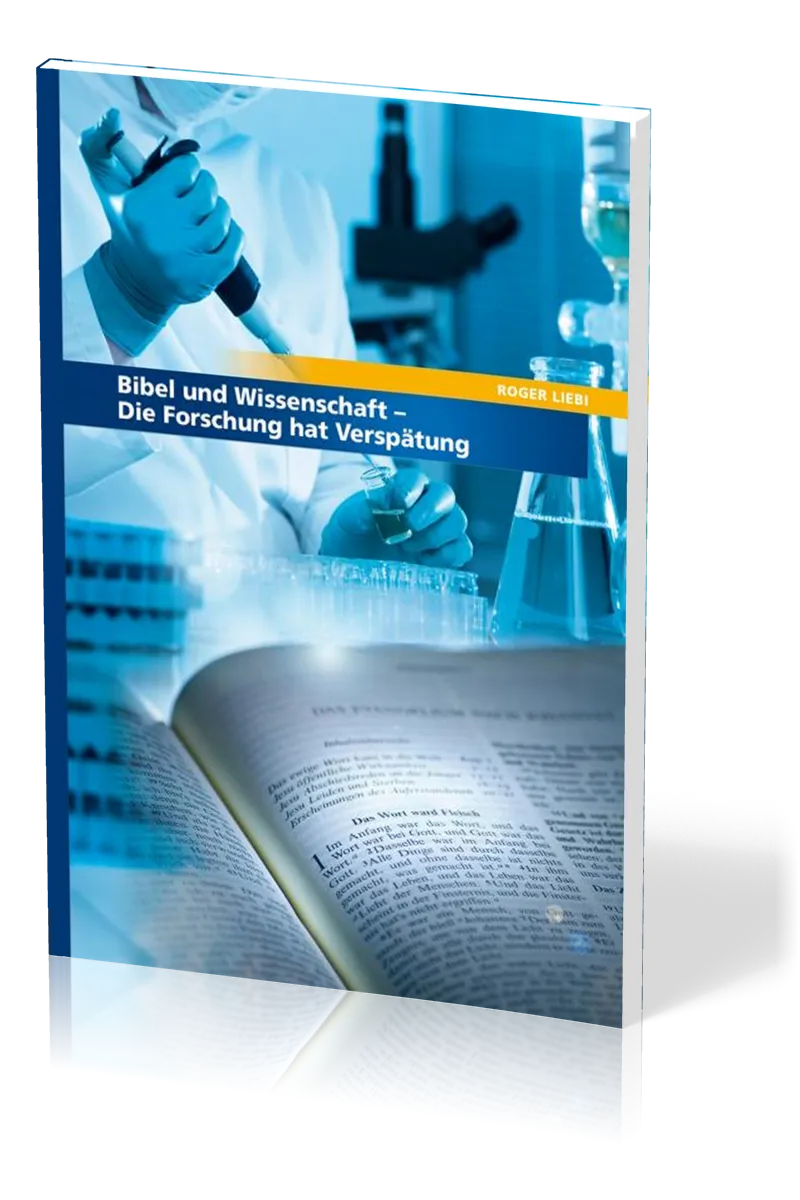 Bibel und Wissenschaft - Die Forschung hat Verspätung