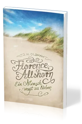 Florence Allshorn - Ein Mensch wagt zu lieben