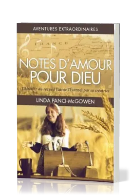 Notes d'amour pour Dieu  - L'histoire du recueil "J'aime l'Éternel" par sa créatrice