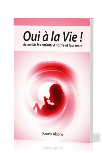 Oui à la vie! - Accueillir les enfants à naître et leur mère