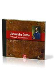 ÜBERREICHE GNADE - AUTOBIOGRAPHIE VON JOHN BUNYAN - MP3-CD