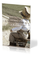 Biblische Glaubenslehre für Kinder - Ein christlicher Wegbegleiter (Kinderkatechismus) - In 130...