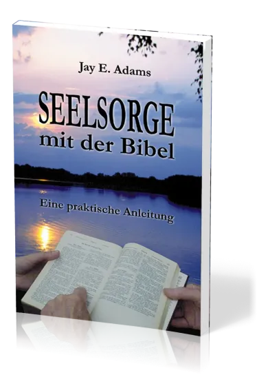 Seelsorge mit der Bibel - Eine praktische Anleitung