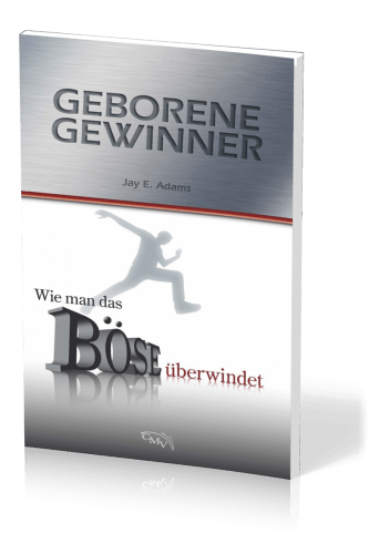 Geborene Gewinner - Wie man das Böse überwindet