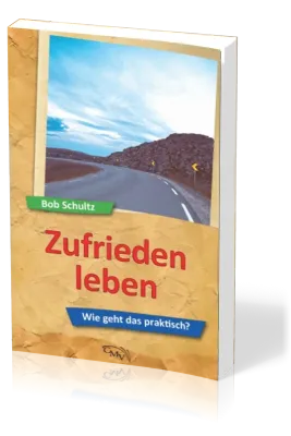 Zufrieden leben - Wie geht das praktisch?