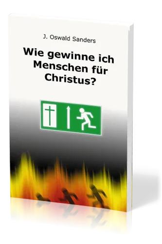 Wie gewinne ich Menschen für Christus?