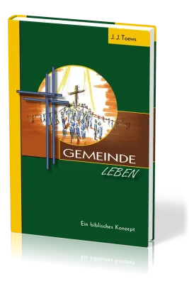 GEMEINDE LEBEN - EIN BIBL. KONZEPT