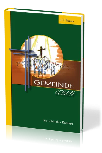GEMEINDE LEBEN - EIN BIBL. KONZEPT