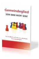 Gemeindeglied - sein oder nicht sein? - Von der Pflicht und Freude einer verbindlichen...