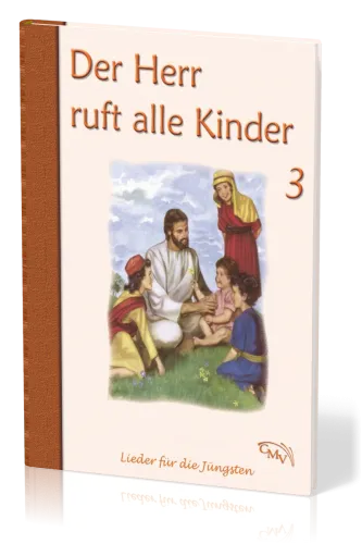 Der Herr ruft alle Kinder - Lieder für die Jüngsten Band 3