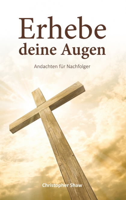 Erhebe deine Augen - Andachten für Nachfolger