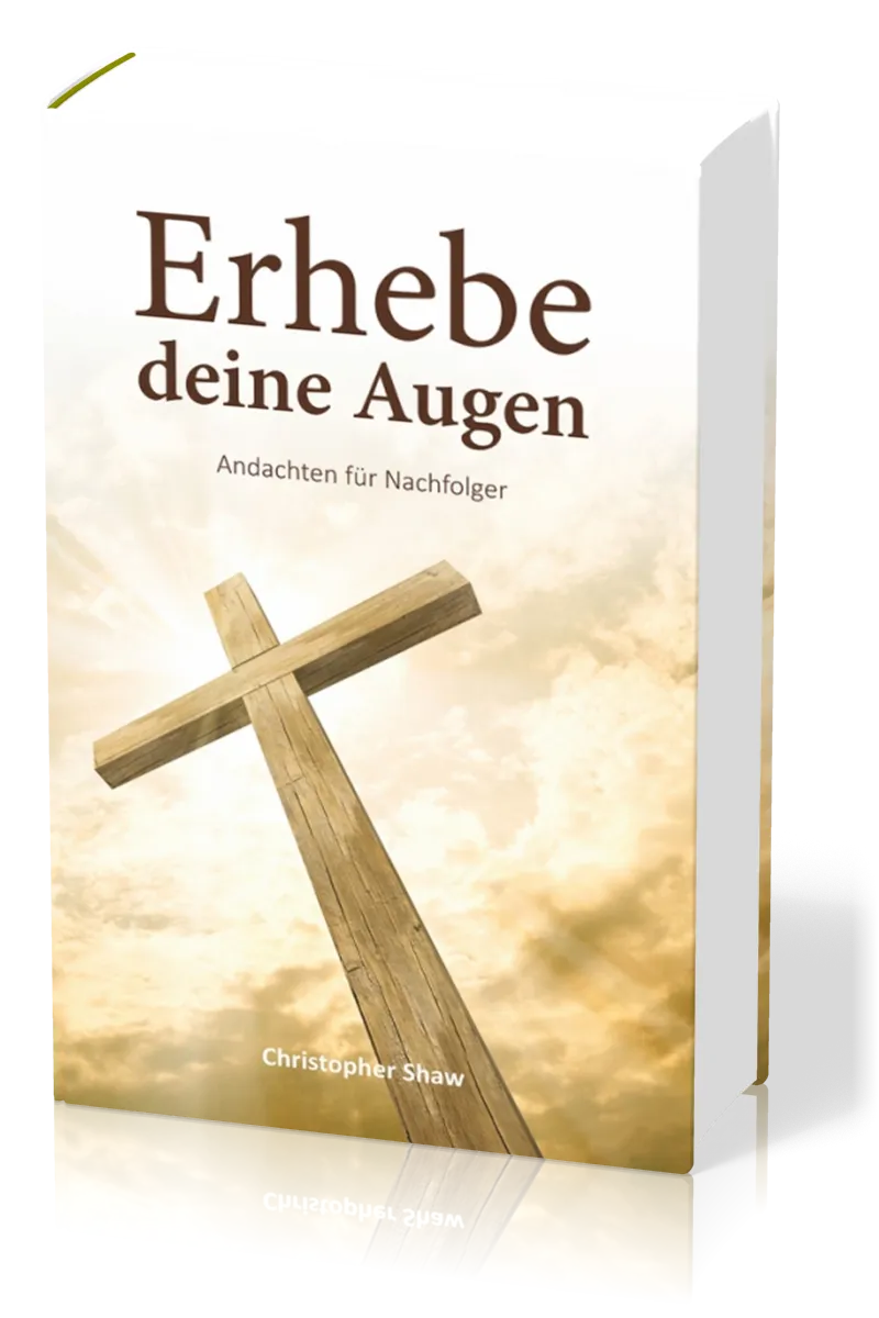 Erhebe deine Augen - Andachten für Nachfolger