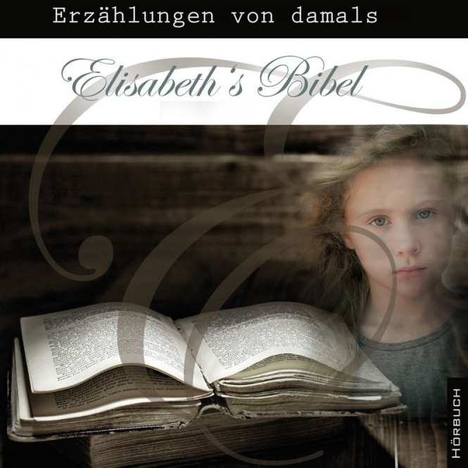 ELISABETHS BIBEL - ERZÄHLUNGEN VON DAMALS - MP3 CD