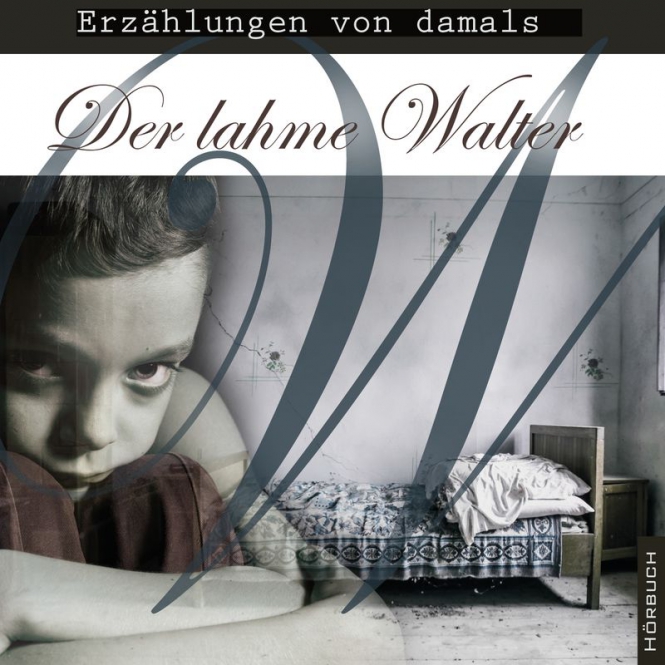 DER LAHME WALTER - ERZÄHLUNGEN VON DAMALS - MP3 CD