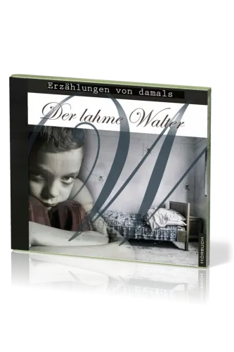 DER LAHME WALTER - ERZÄHLUNGEN VON DAMALS - MP3 CD