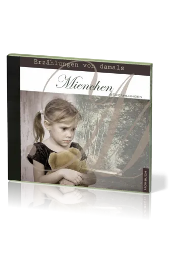 MIENCHEN - ERZÄHLUNGEN VON DAMALS - 6 ERZÄHLUNGEN - HÖRBUCH MP3 CD