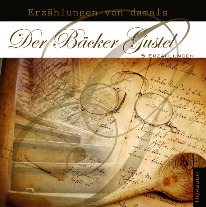 BÄCKER GUSTEL - ERZÄHLUNGEN VON DAMALS - HÖRBUCH - MP3 CD