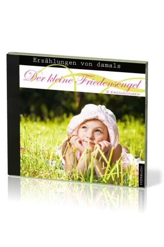 DER KLEINE FRIEDENSENGEL - ERZÄHLUNGEN VON DAMALS - 2 ERZÄHLUNGEN - MP3 CD