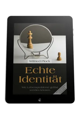ECHTE IDENTITÄT - WIE LEBENSPROBLEME GELÖST WERDEN KÖNNEN - EBOOK