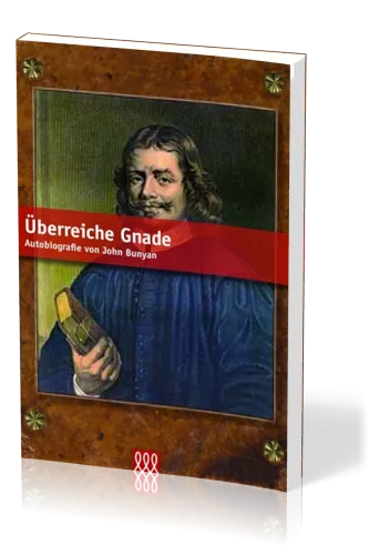 Überreiche Gnade - Autobiografie von John Bunyan - Sonderausgabe Paperback