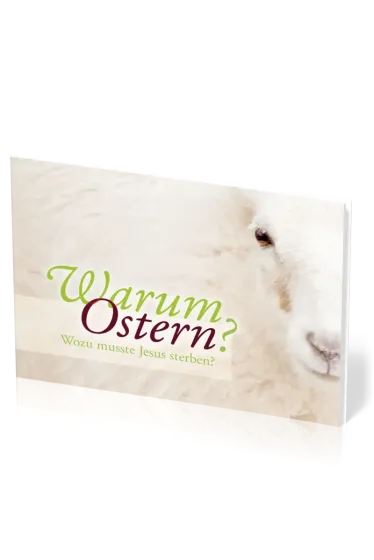 Warum Ostern? - Wozu musste Jesus sterben?