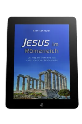 JESUS IM RÖMERREICH - DER WEG DER GEMEINDE JESU IN DEN ERSTEN VIER JAHRHUNDERTEN - EBOOK