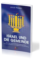 ISRAEL UND DIE GEMEINDE - Die Frage nach der Wiederherstellung Israels - eine hermeneutische und...