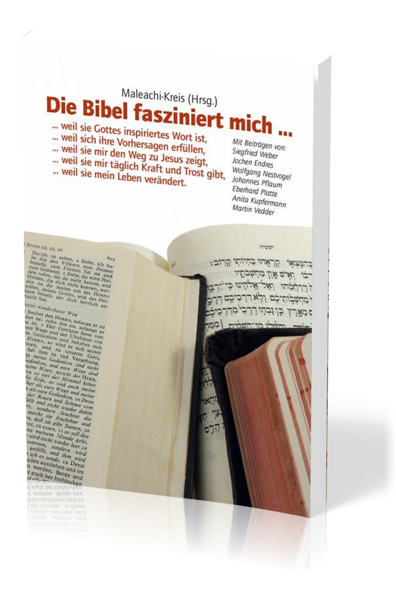 DIE BIBEL FASZINIERT MICH - WEIL SIE GOTTES INSPIRIERTES WORT IST