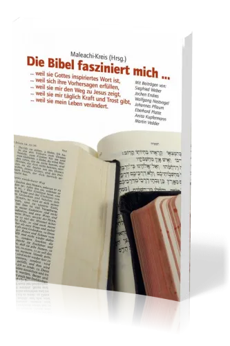 DIE BIBEL FASZINIERT MICH - WEIL SIE GOTTES INSPIRIERTES WORT IST
