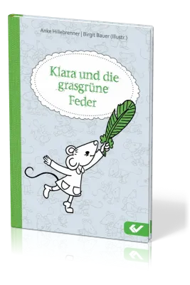 Klara und die grasgrüne Feder