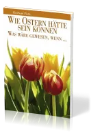 Wie Ostern hätte sein können