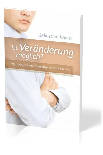 Ist Veränderung möglich? Erfahrungen eines ehemaligen Homosexuellen