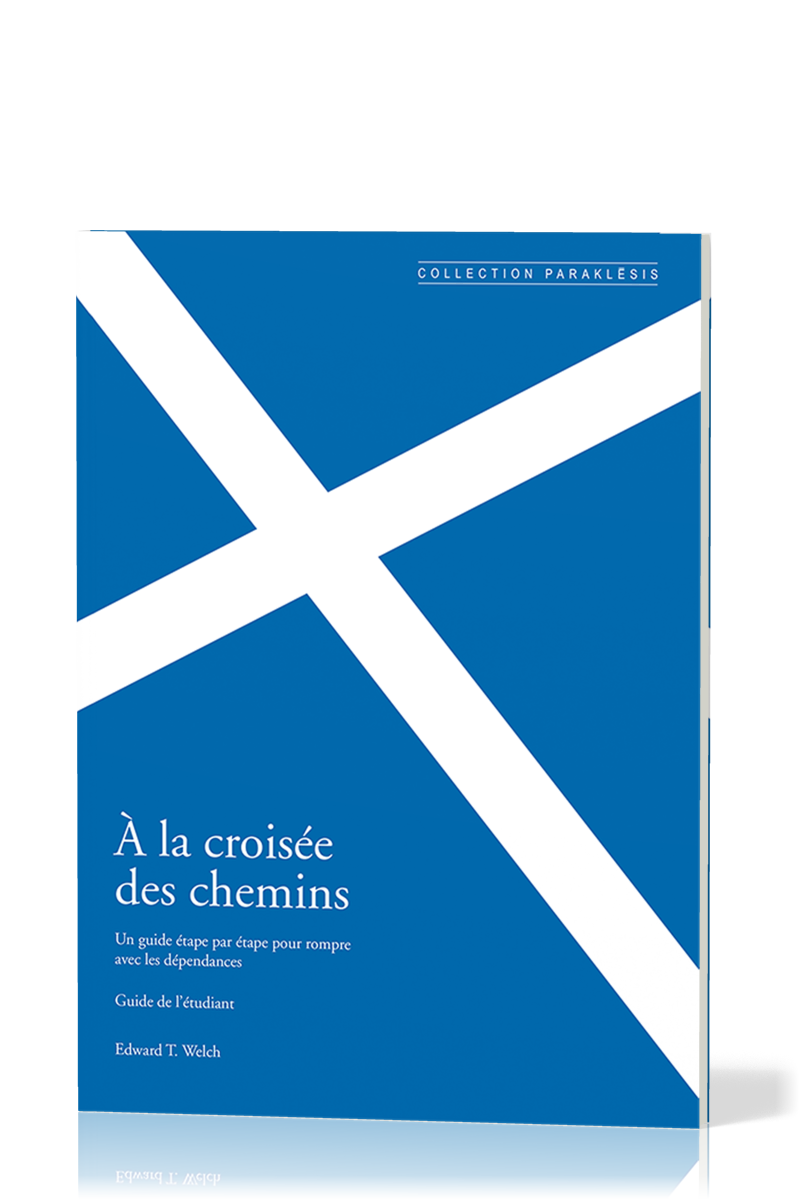 À la croisée des chemins - Guide de l'étudiant - un guide étape par étape pour rompre avec les...