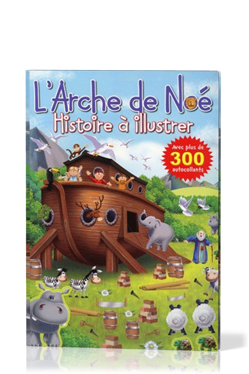 Arche de Noé (L') - Histoires à illustrer - avec plus de 300 autocollants