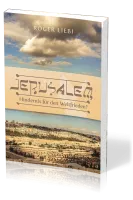 Jerusalem - Hindernis für den Weltfrieden? - Das Drama des jüdischen Tempels