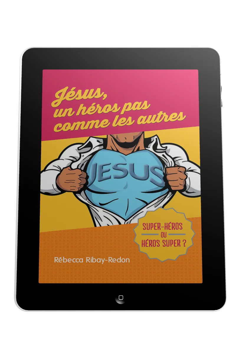 Jésus, un héros pas comme les autres - Super-héros ou héros super ? - ebook
