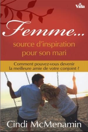 Femme… source d'inspiration pour son mari - Comment pouvez-vous devenir la meilleure amie de...