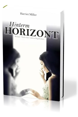 Hinterm Horizont - Nach einer wahren Begebenheit