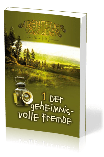 Der geheimnisvolle Fremde - Die Abenteuerwälder, Band 1