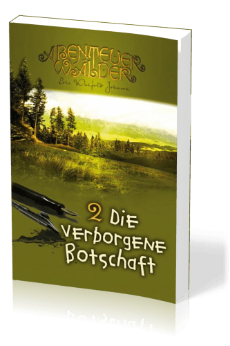 Die verborgene Botschaft - Die Abenteuerwälder, Band 2