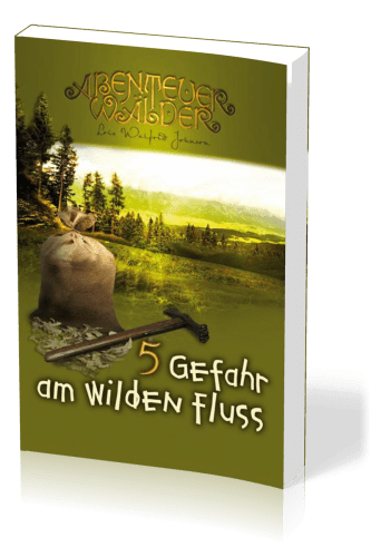 Gefahr am wilden Fluss - Die Abenteuerwälder, Band 5