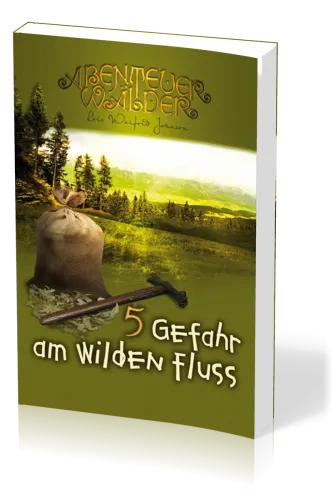 Gefahr am wilden Fluss - Die Abenteuerwälder, Band 5